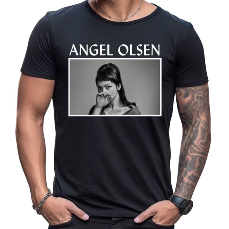 Angel Olsen What It Is Shirts For Women Men