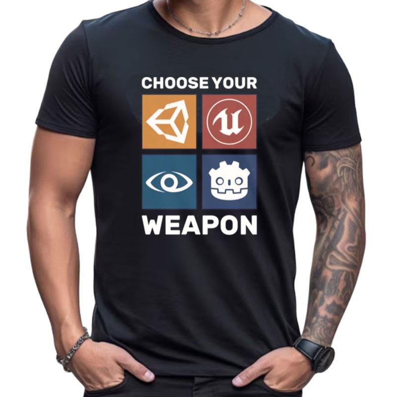Choose Your Weapon Game Engine Black Epic Games Shirts For Women Men