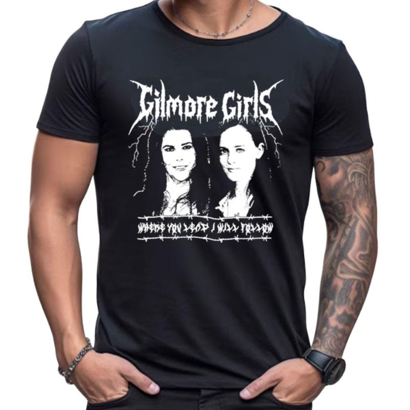 Gilmore Girls Where You Lead I Will Follow Shirts For Women Men