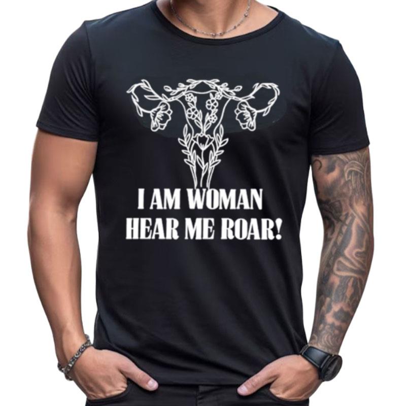 I Am Woman Hear Me Roar Shirts For Women Men