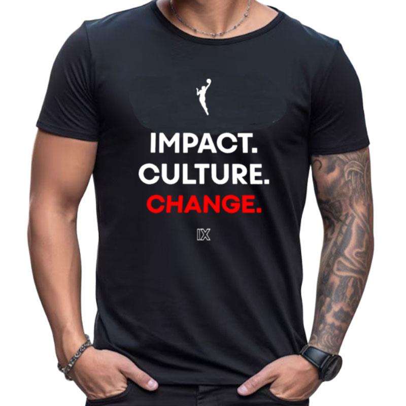 Impact Culture Change Ix Shirts For Women Men