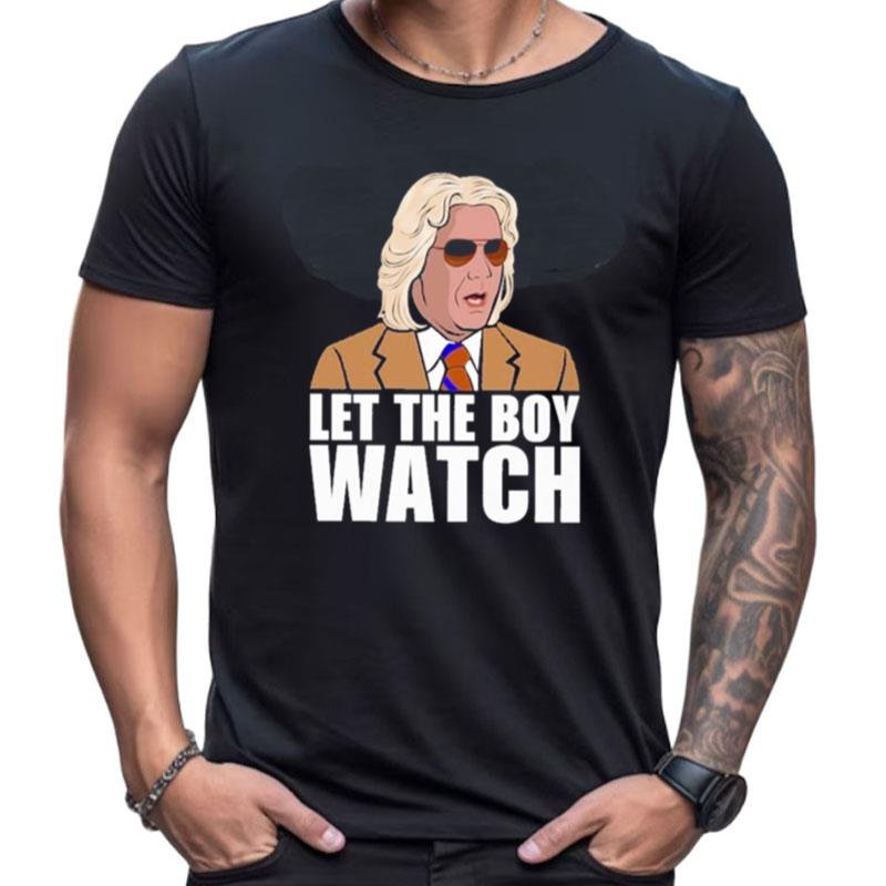 Let The Boy Watch Shirts For Women Men