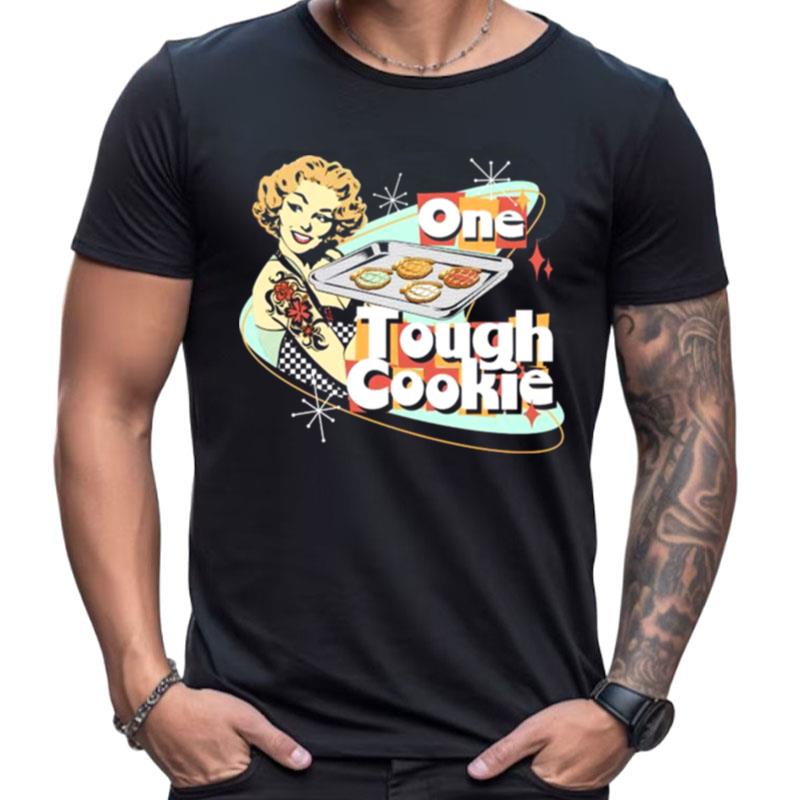 One Tough Cookie Shirts For Women Men