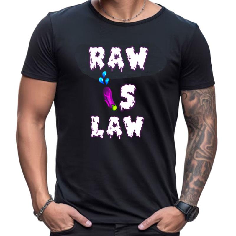 Raw Is Law Drip Edition Vegetable Shirts For Women Men