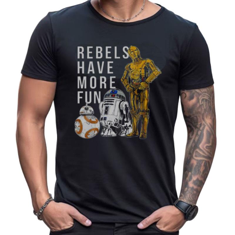 Star Wars Last Jedi Droids Rebels Have More Fun Gold Shirts For Women Men