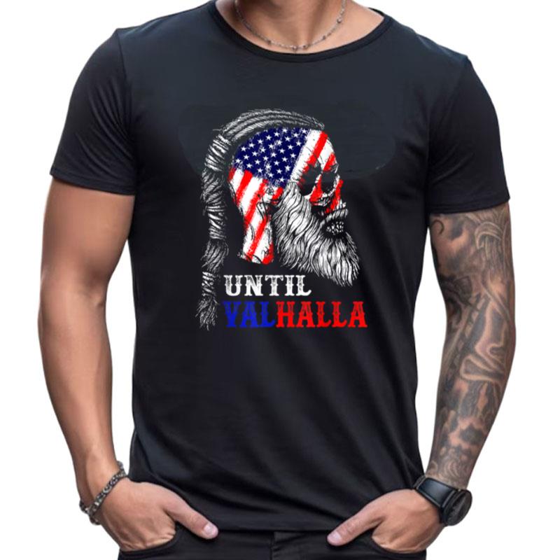Until Valhalla Skull American Flag Retro Viking Nordic Shirts For Women Men