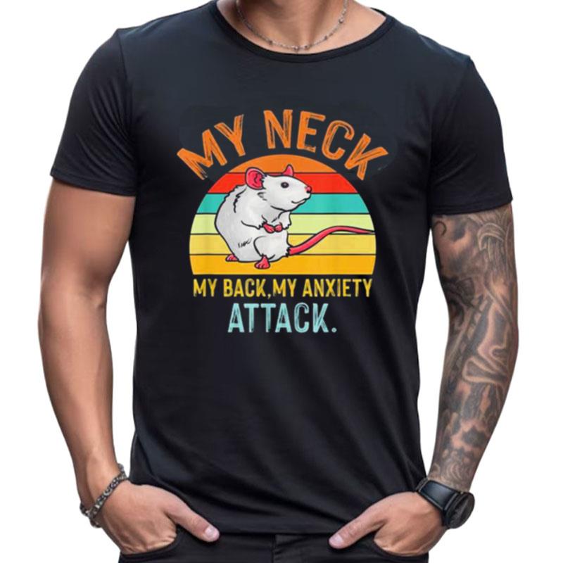 Vintage My Neck My Back My Anxiety Attack Rat Mouse Shirts For Women Men