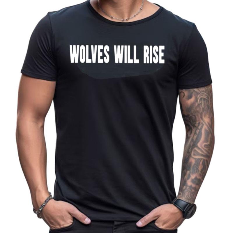 Wolves Will Rise Shirts For Women Men
