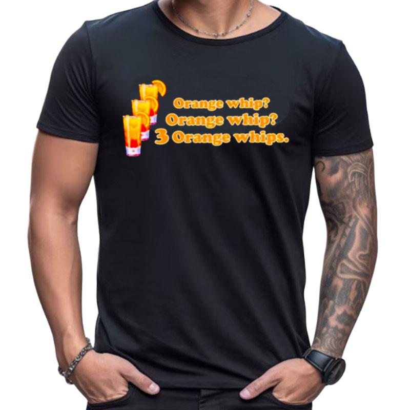3 Orange Whips Shirts For Women Men