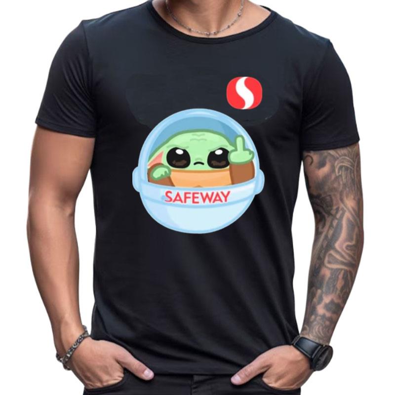 Baby Yoda Fucking Safeway Logo Shirts For Women Men