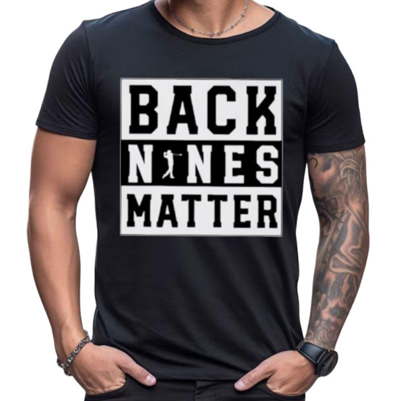 Back Nines Matter Shirts For Women Men