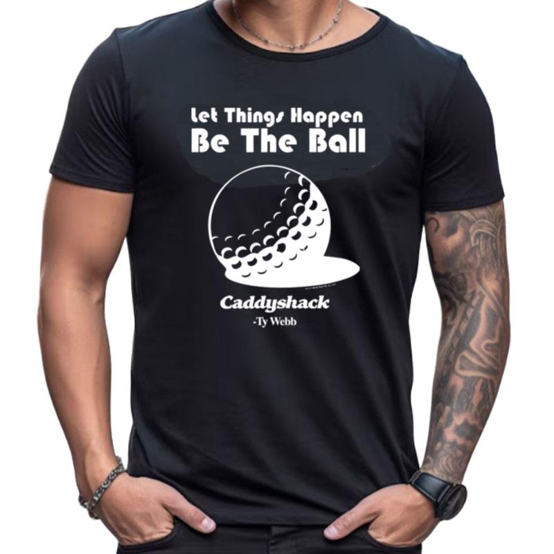Ball Caddyshack Shirts For Women Men
