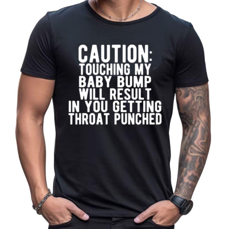 Caution Touching My Baby Bump Pregnancy Announcemen Shirts For Women Men