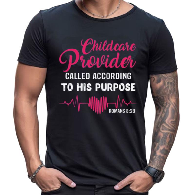 Childcare Provider Called According To His Purpose Shirts For Women Men