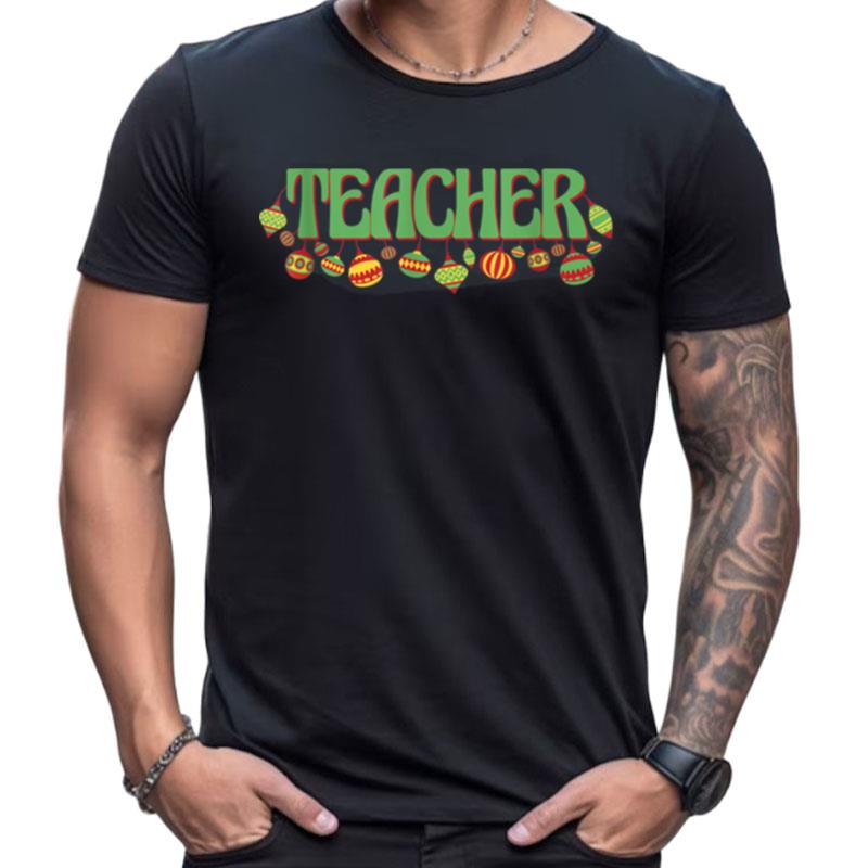 Christmas Design For Teachers Shirts For Women Men