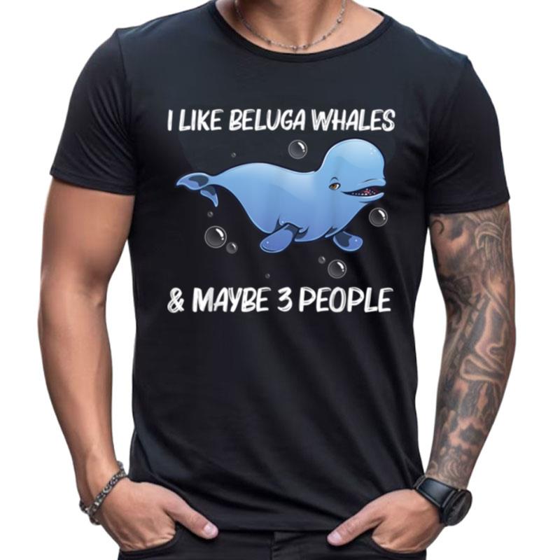 Cool Beluga Whale For Men Women Orca Whales Save The Ocean Shirts For Women Men