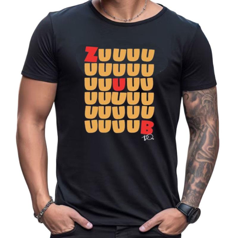 Darryl Quinlan Zuuuuuuuuub Shirts For Women Men