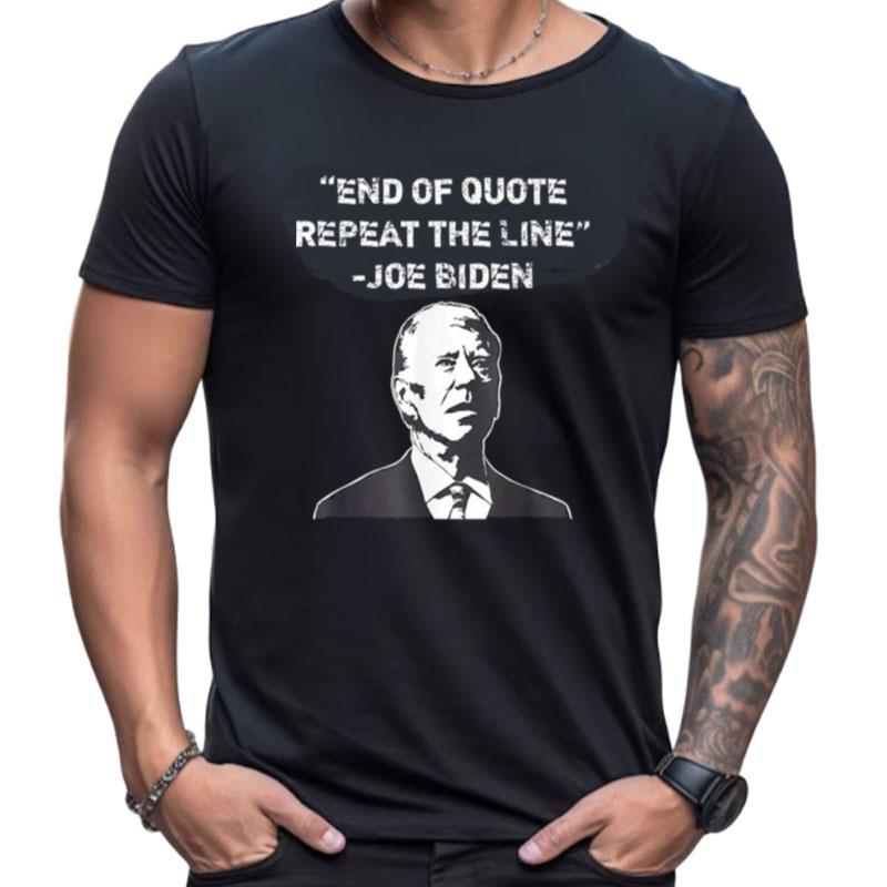 End Of Quote Confused President Joe Biden Political Shirts For Women Men