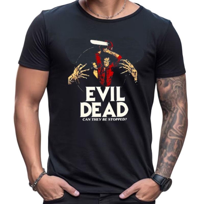 Evil Dead Can They Stopped Shirts For Women Men