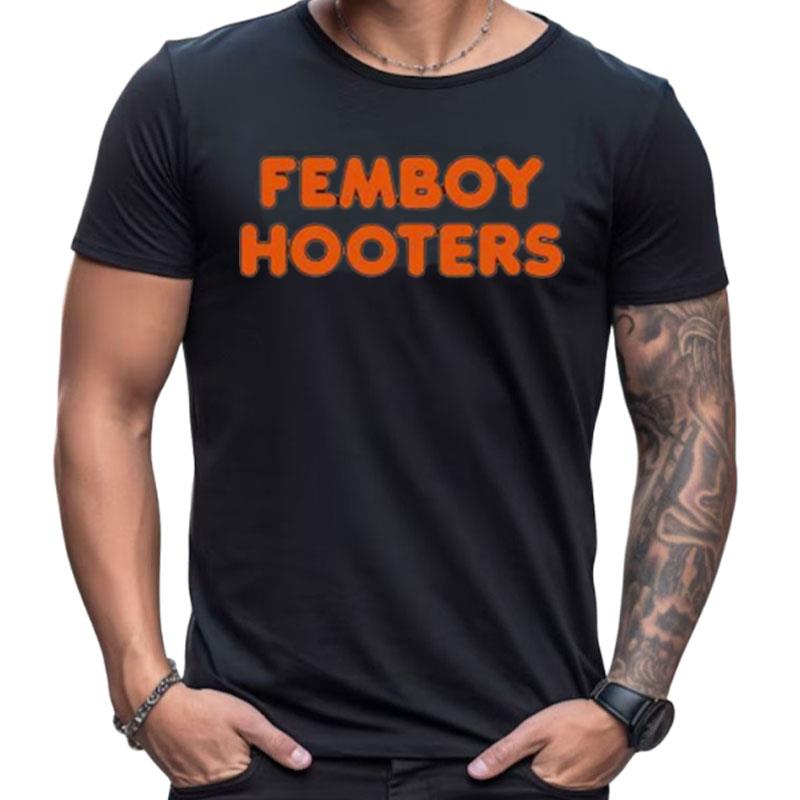 Femboy Hooters Shirts For Women Men