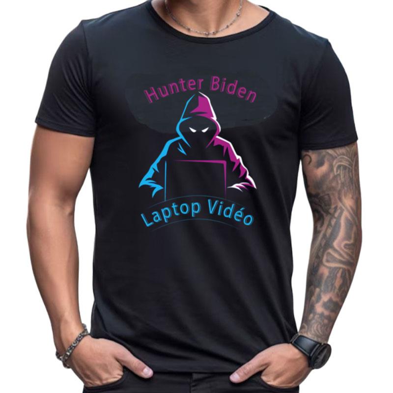 Hacker Hunter Biden Laptop Video Shirts For Women Men