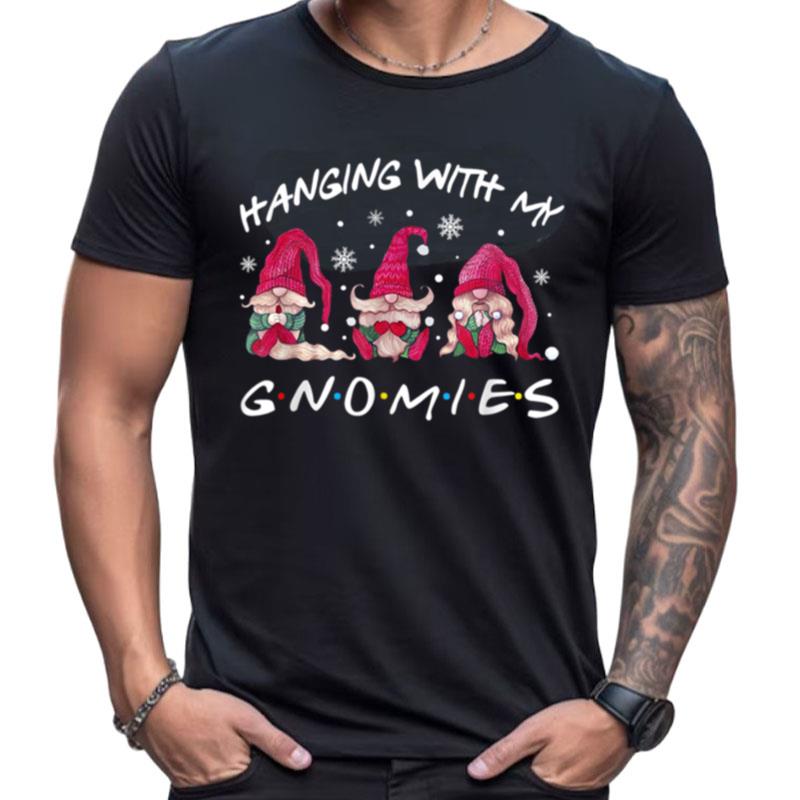 Hanging With My Gnomies Funny Gnome Friend Christmas Shirts For Women Men