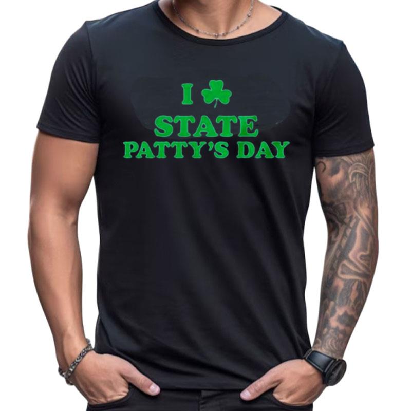 I Love State Patty's Day Shirts For Women Men