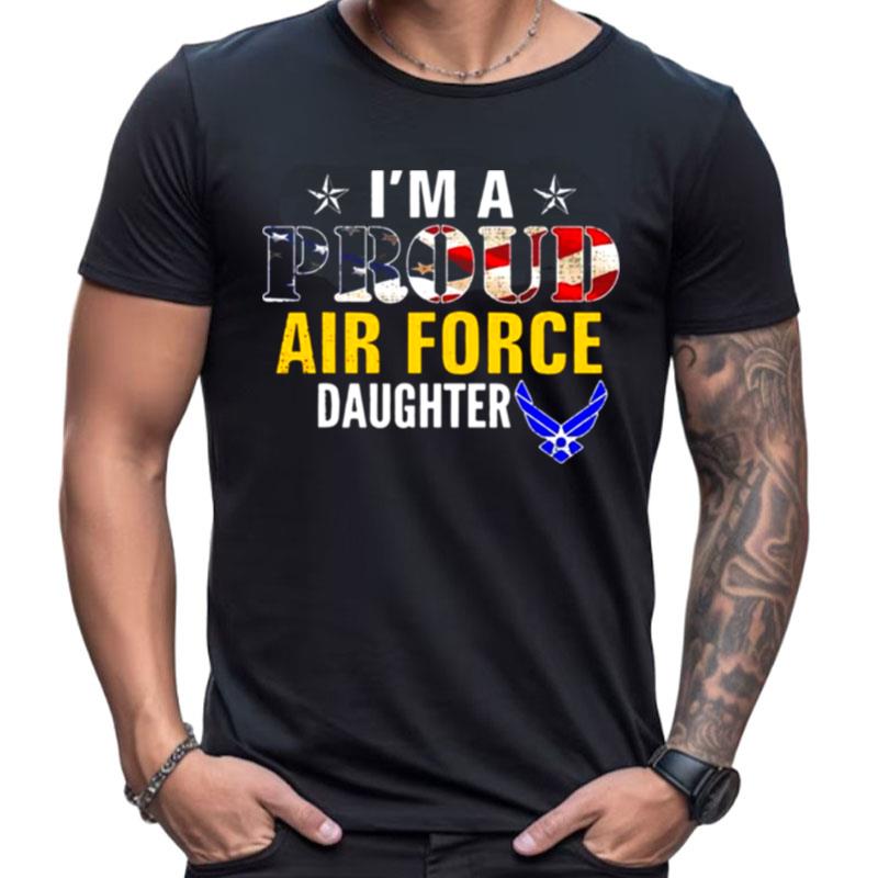 I'm A Proud Air Force Daughter American Flag Gift Veteran Shirts For Women Men