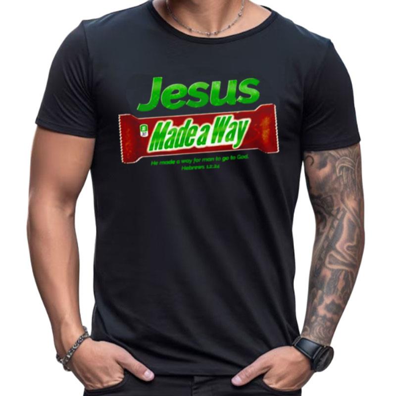 Jesus Made A Way He Made A Way For Man To Go To God Hebrews Shirts For Women Men