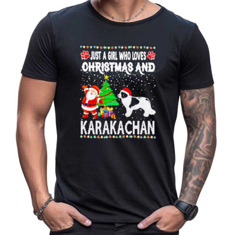 Just A Girl Who Loves Christmas And Karakachan Shirts For Women Men