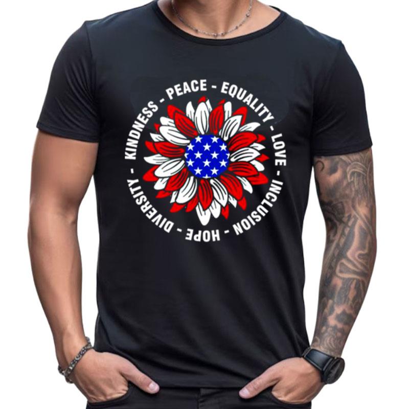 Kindness Peace Equality Love Inclusion Hope Diversity Sunflower Shirts For Women Men