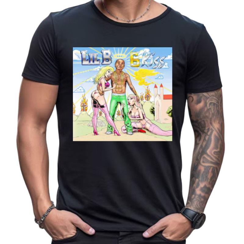 Lil B 6 Kiss Shirts For Women Men