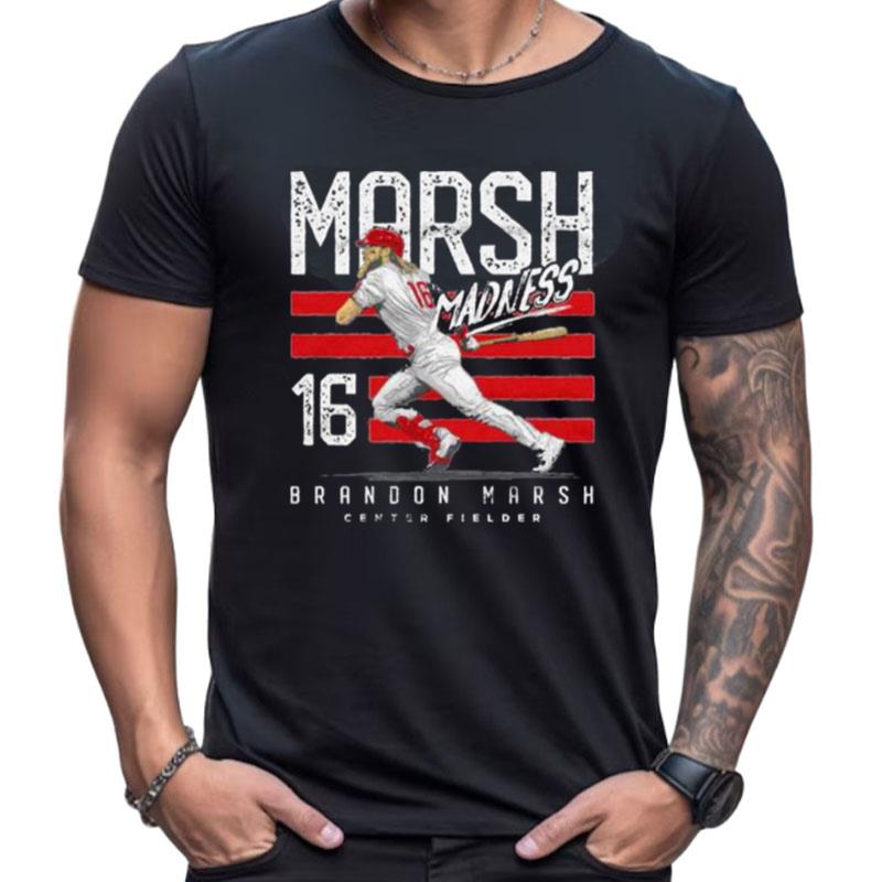 Marsh Madness Brandon Marsh Center Fielder Philadelphia Phillies Shirts For Women Men