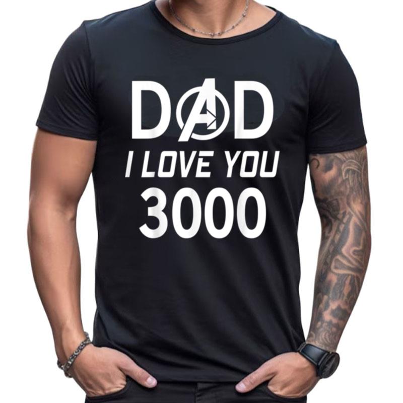 Marvel Dad I Love You 3000 Avengers Logo Father's Day Shirts For Women Men