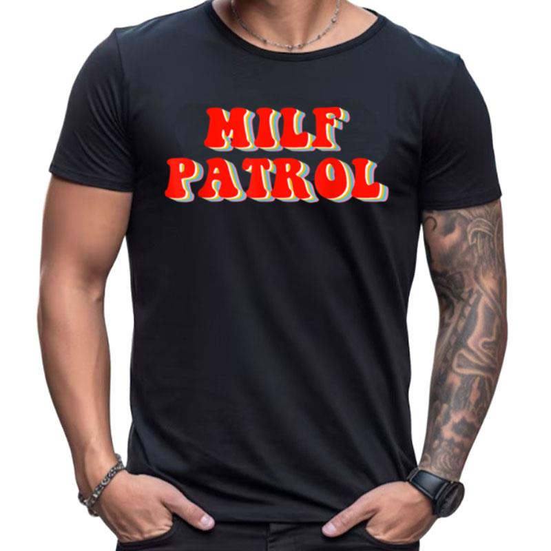 Milf Patrol Shirts For Women Men