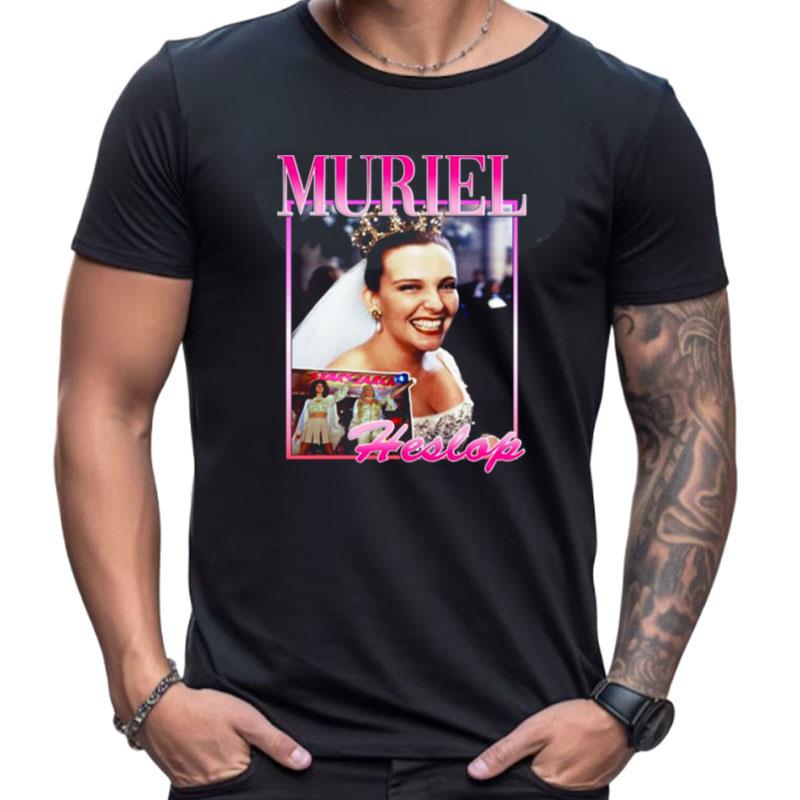 Muriel Heslop Muriel's Wedding Toni Collette Shirts For Women Men