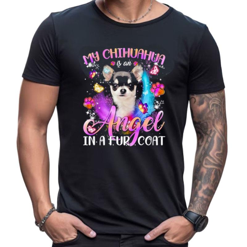 My Chihuahua Is An Angel In A Fur Coat Shirts For Women Men