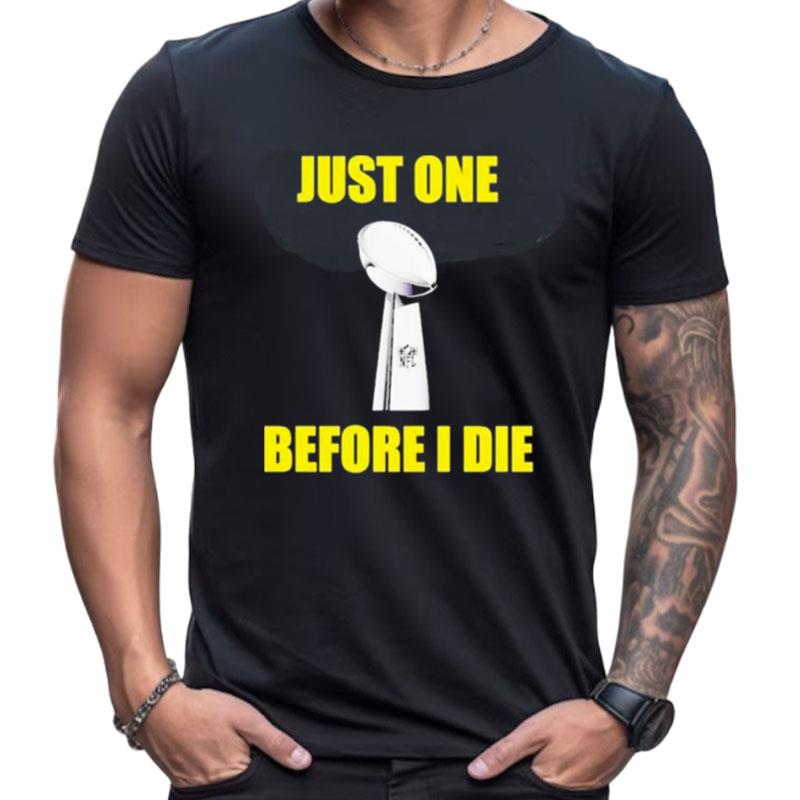 NFL Just One Before I Die Shirts For Women Men