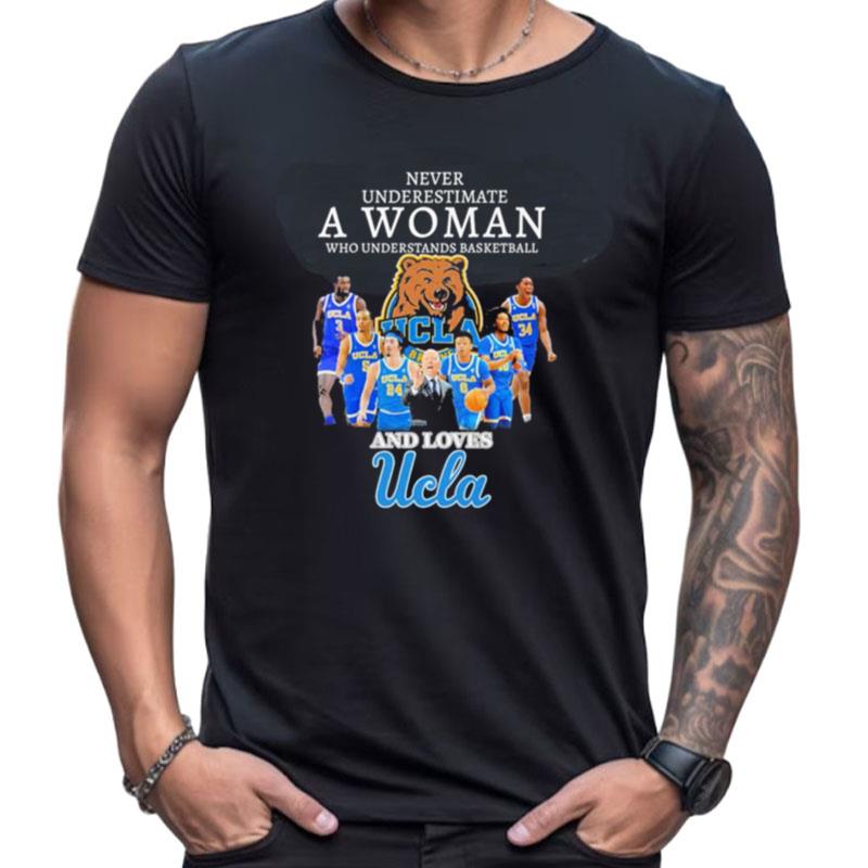 Never Underestimate A Woman Who Understand Basketball And Loves Ucla Bruins Men's Basketball Shirts For Women Men