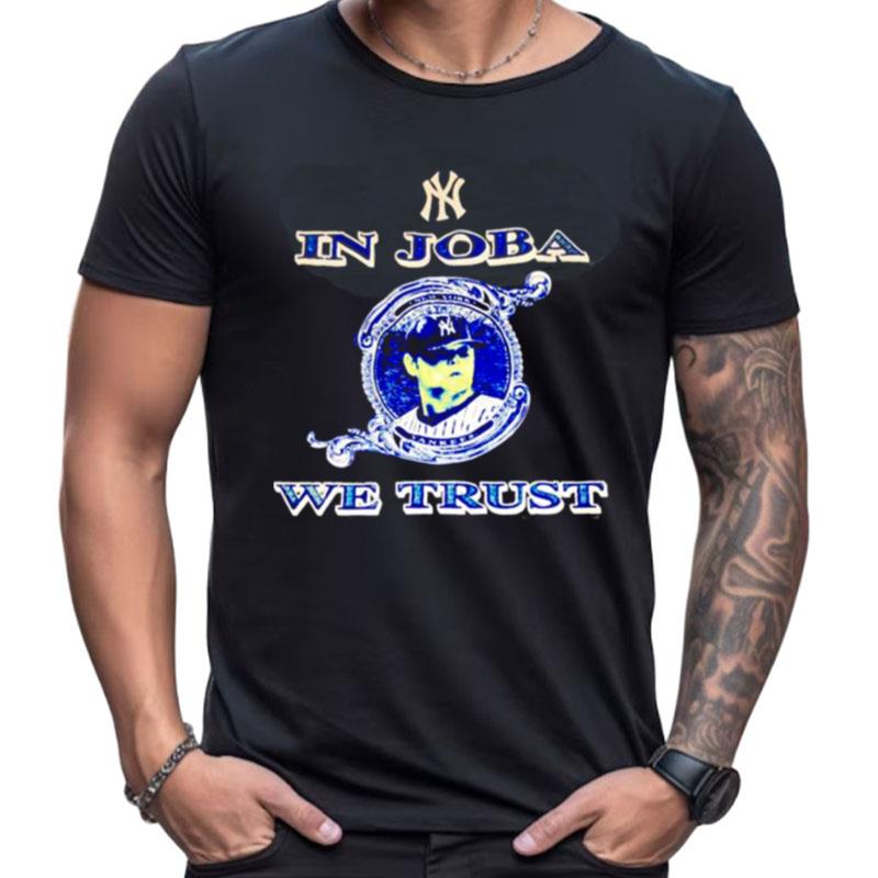 New York Yankees In Joba We Trust Shirts For Women Men