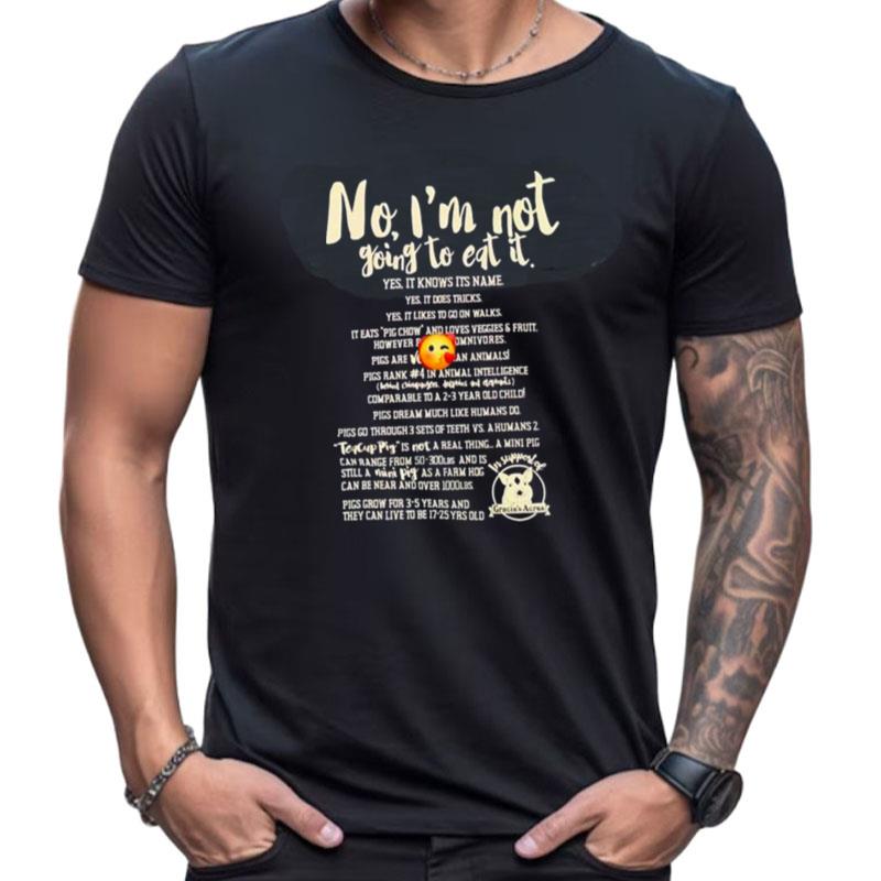 No I'm Not Going To Eat It In Support Of Gracie's Acres Shirts For Women Men