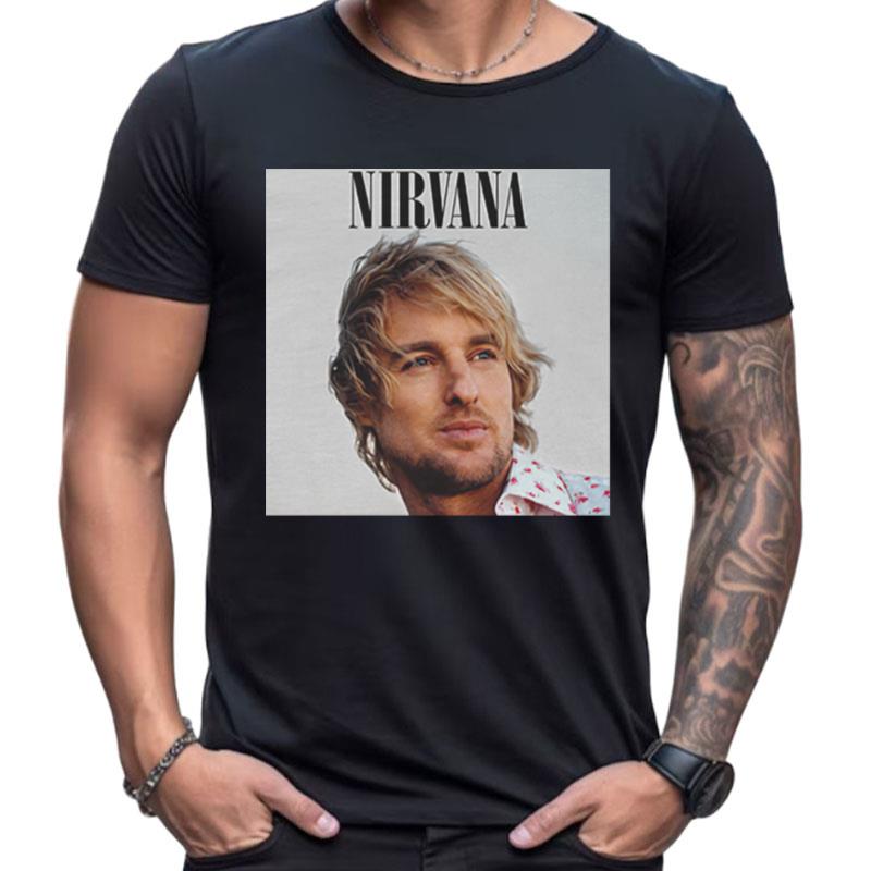 Owen Wilson Wow Nirvana Shirts For Women Men
