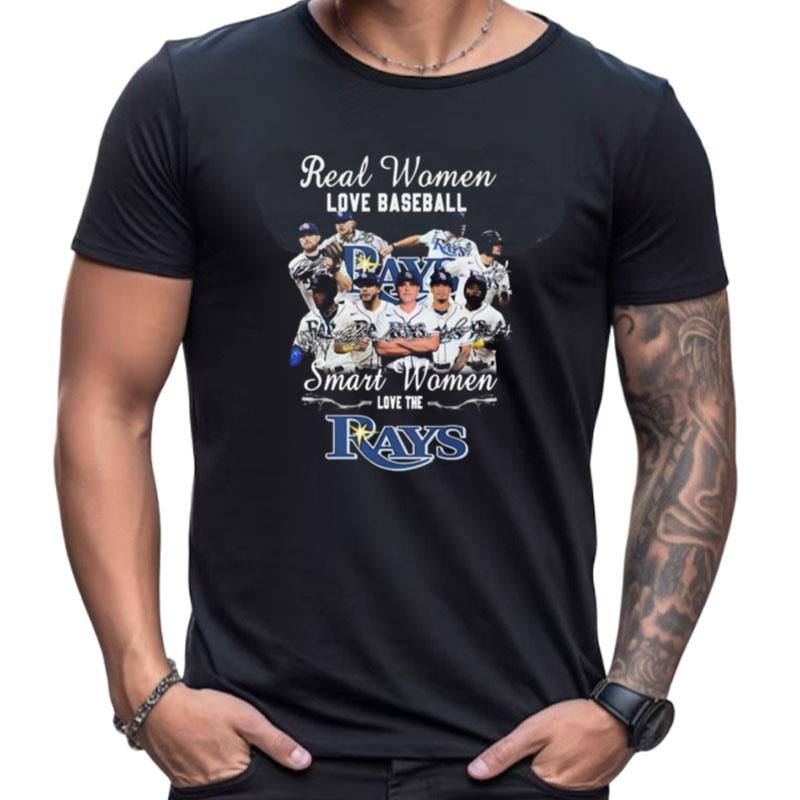 Real Women Love Baseball Smart Women Love The Tampa Bay Rays Signatures Shirts For Women Men