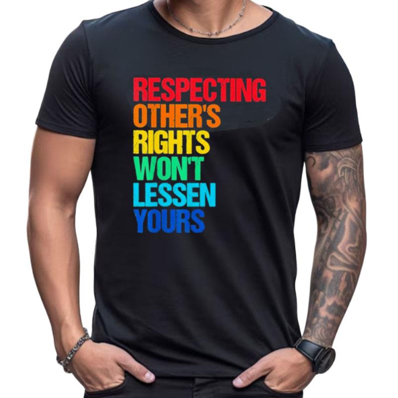 Respect Rights Won't Less Yours Shirts For Women Men