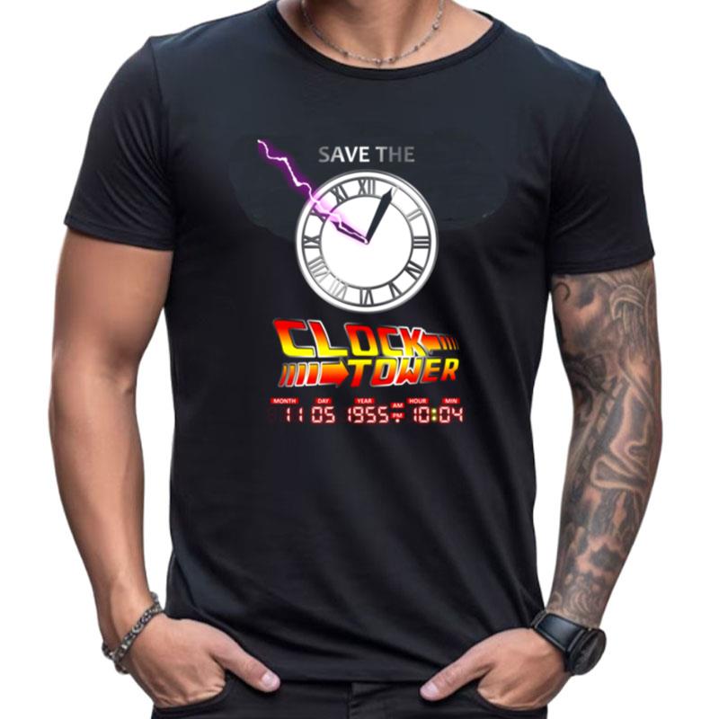 Save The Clock Tower Michael J. Fox Back To Thr Future Shirts For Women Men