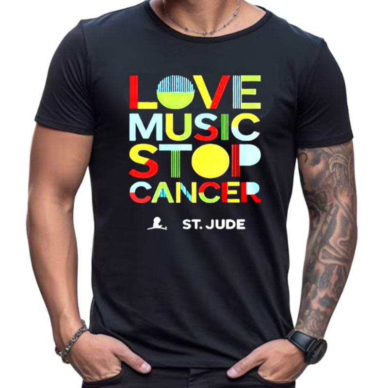 St Jude Love Music Stop Cancer Shirts For Women Men