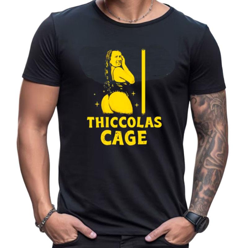 Thiccolas Cage Funny Shirts For Women Men