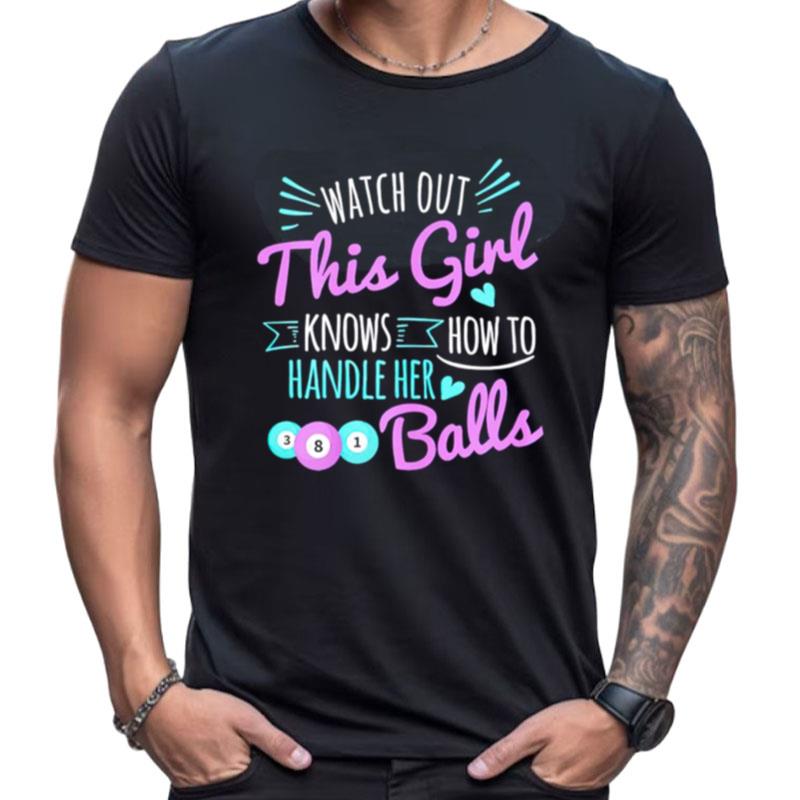 This Girl Knows How To Handle Her Pool Balls Billiard Shirts For Women Men