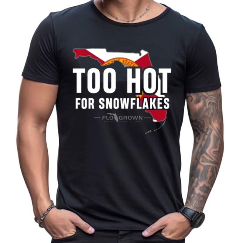 Too Hot For Snowflakes Shirts For Women Men