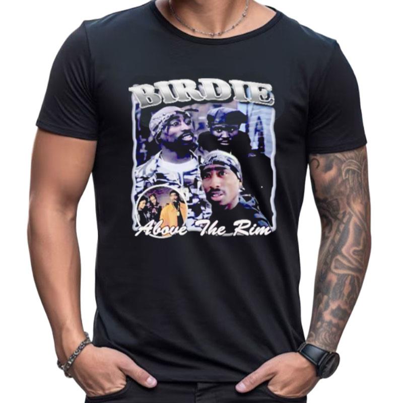 Tupac Birdie Above The Rim Shirts For Women Men